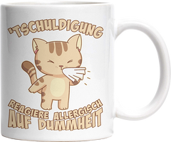 Tschuldigung reagiere allergisch auf Dummheit Katze 1 Witzige Tasse kaufen Geschenk