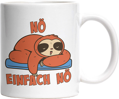 Nö Einfach Nö Faultier 3 Witzige Tasse kaufen Geschenk