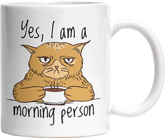 Yes I am a morning person Cat Witzige Tasse kaufen Geschenk