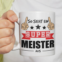 So sieht ein super Meister aus Lustige Kaffeetassee online kaufen Geschenkidee